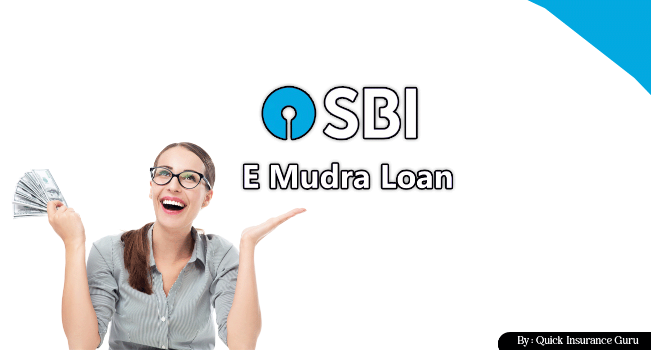 What Is SBI E Mudra Loan And How Can Apply Quick Insurance Guru